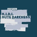 M I D I - Mute Darkness Original Mix