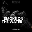 Deep Purple x Max Twin - Smoke On The Water SAlANDIR EDIT salandir…
