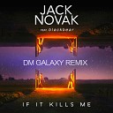 Jack Novak ft Blackbear - If It Kills Me DM Galaxy Remix LoveTrap