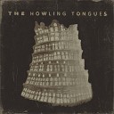 The Howling Tongues - Another Heart To Bleed