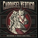 Carousel Vertigo - Well Alright