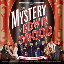 The Mystery of Edwin Drood The 2013 New Broadway… - Don t Quit While You re Ahead Voting Reprise feat Chita Rivera Peter Benson Will Chase Robert Creighton Gregg Edelman…