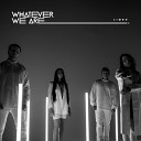 Whatever We Are - LIMBO XSerDJ Remix