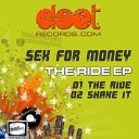 Sex For Money - The Ride Original Mix