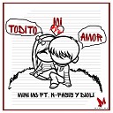 Mini MC feat Dioli N Fasis - Todito Mi Amor