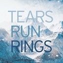 Tears Run Rings - Destroyer