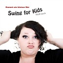Swing For Kids feat Steffi Denk - Der die das