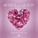 After 6 featuring Le Roy - Doin It for the Love