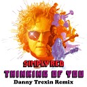 Simply Red - Thinking of You Danny Trexin Remix