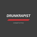 DRUNKRAPIST - Новый игрок
