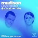 Madison Avenue - Don t Call Me Baby Mousse T Remix