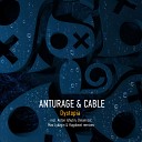 Anturage Cable - Dystopia Original Mix