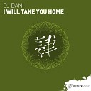 DJ Dani - I Will Take You Home Extended Mix