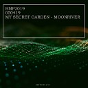 My Secret Garden - Moonriver Original Mix