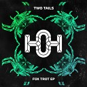 Two Tails - Fox Trot Original Mix