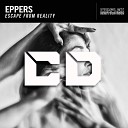 Eppers - Escape From Reality Original Mix