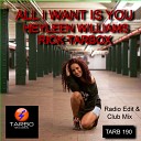 Heyleen Williams Rick Tarbox - All I Want Is You Tarbox Club Mix