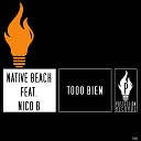 Native Beach feat Nico B - Todo Bien Deep House Mix
