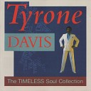 Tyrone Davis - Let Me Be Your Pacifier