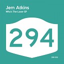 Jem Atkins - Who s The Loser Original Mix