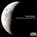 Albert Ballart - The Nights Are Long Original Mix