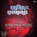 Nino Bua - Burn This House Original Mix