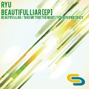 Ryu - Beautiful Liar Original Mix