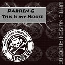 Darren G - This Is My House Original Mix