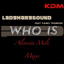LadyMarySound feat James Thompson - Who Is Alioscia Mele Part II Mix