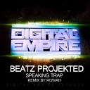 Beatz Projekted - Speaking Trap Rowah Remix