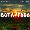 Arnaud M Carmrad - Bota Fogo Drewski Remix