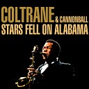 Coltrane and Cannonball - You Are A Weaver Of Dreams