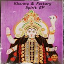Kharma Factory - Spirit Original Mix