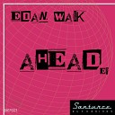 Edan Walk - Ahead Original Mix