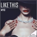 MYID - Like This Extended Mix