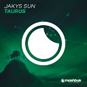 18 Jakys Sun - Taurus Original Mix MASHBUK