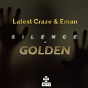 Latest Craze E Man - Silence Is Golden Dj Funky T s Afro Mix