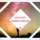 Adrian Cabrera - Camino de Estrellas Original Mix