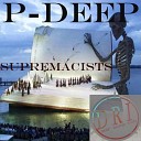 P Deep - Supremacists Deeper Dub