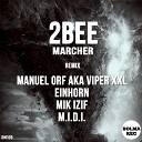 2Bee - Marcher Manuel Orf aka Viper XXL Remix