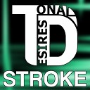 Tonal Desires - Stroke DJ Puga Remix