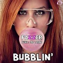 Fazzer feat MC Trini feat MC Trini - Bubblin Original Club Mix