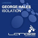 George Hales - Isolation Original Mix