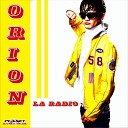 Orion - La Radio Juan Martinez Electro Radio Edit