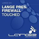 Lange pres Firewall - Touched Plastic Angel Remix