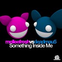 Melleefresh vs Deadmau5 - Something Inside Me Original Mix