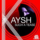 Kaysh - Such A Tease Original Mix