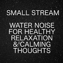 Ambient Nature White Noise - Balance And Mindful Stream Sounds