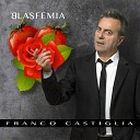 Franco Castiglia feat Pino Tafuto - Villanella ch all acqua vai