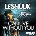 Le Shuuk Trevor Jackson - Can t Live Without You Radio Edit